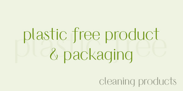 Plastic Free natural cleaning products with plastic free packaging