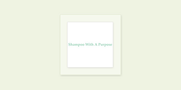 Shampoo With A Purpose