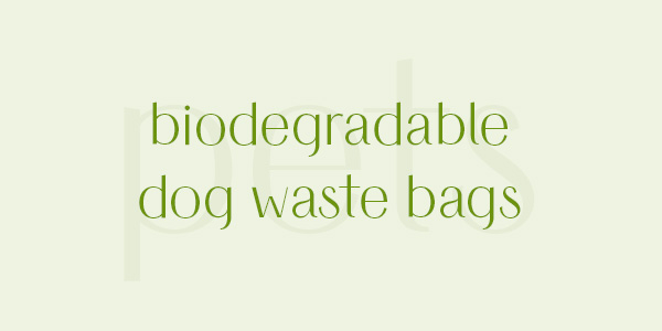 Shop biodegradable dog waste bags online